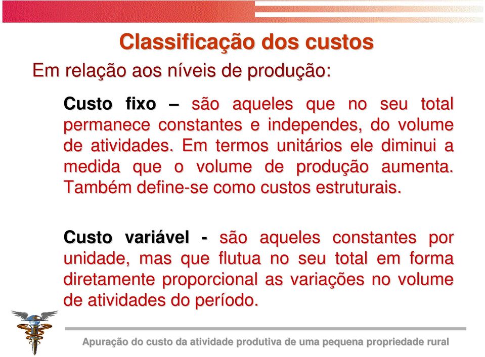 Também m define-se como custos estruturais.