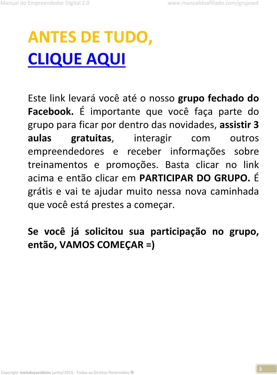 empreendedores e receber informações sobre treinamentos e promoções.