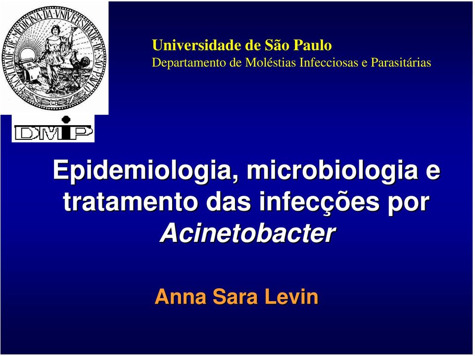 Epidemiologia, microbiologia e tratamento