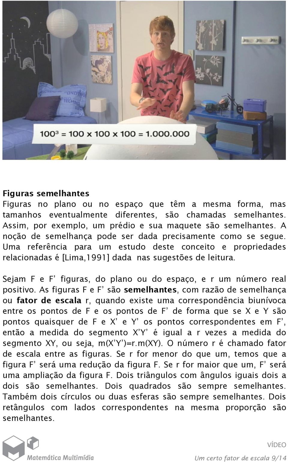 Sejam F e F figuras, do plano ou do espaço, e r um número real positivo.