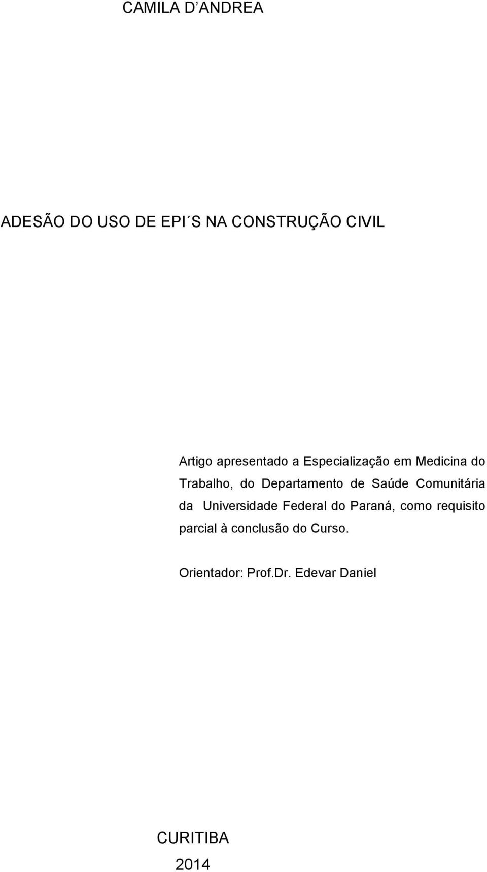 de Saúde Comunitária da Universidade Federal do Paraná, como requisito