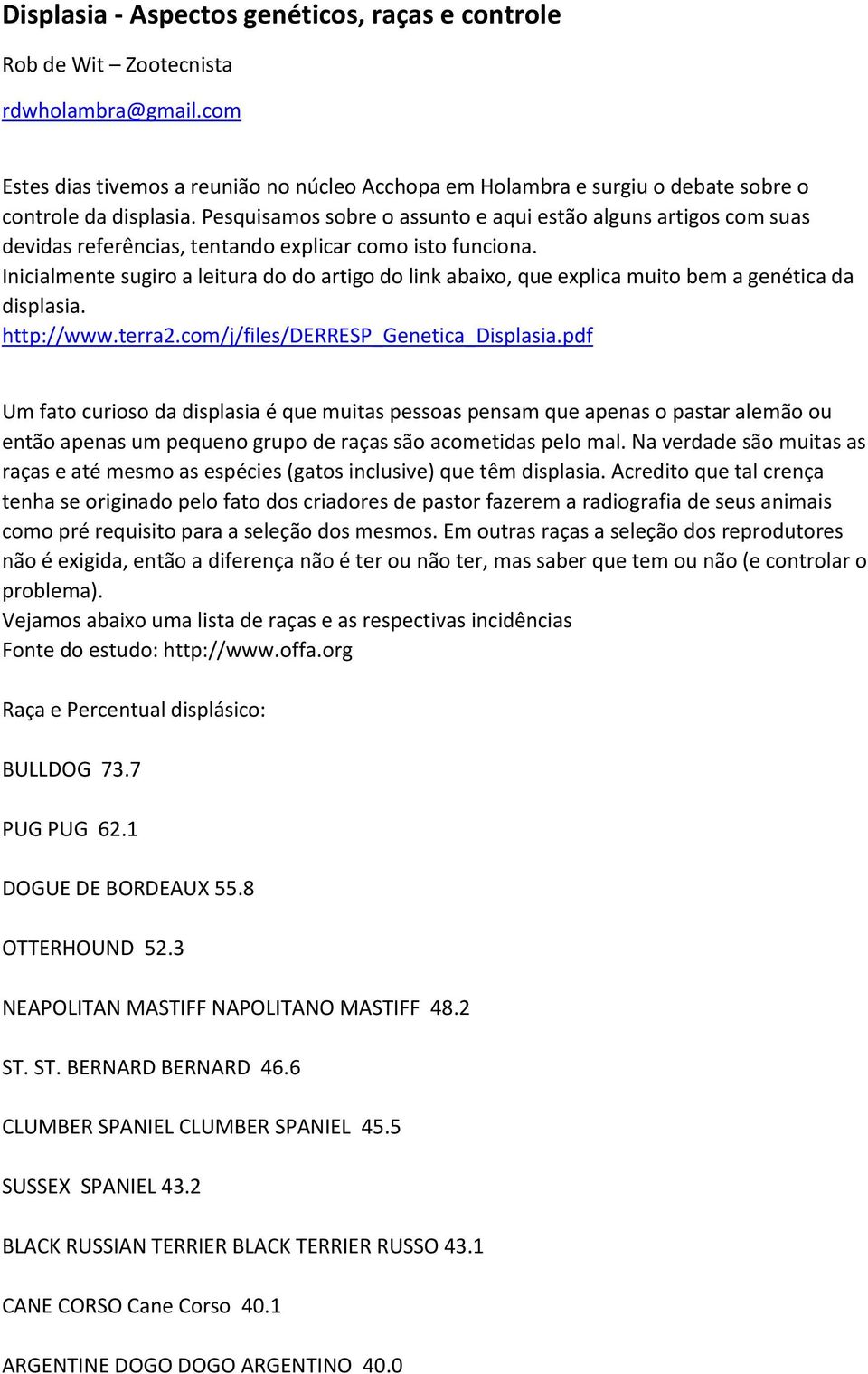 Pesquisamos sobre o assunto e aqui estão alguns artigos com suas devidas referências, tentando explicar como isto funciona.