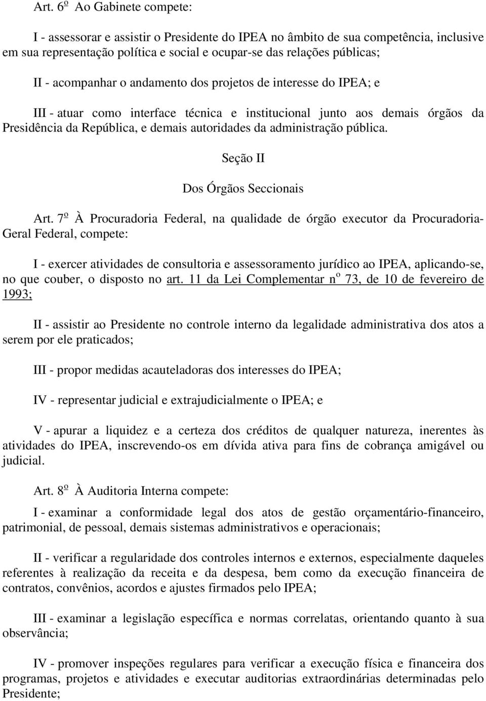 administração pública. Seção II Dos Órgãos Seccionais Art.