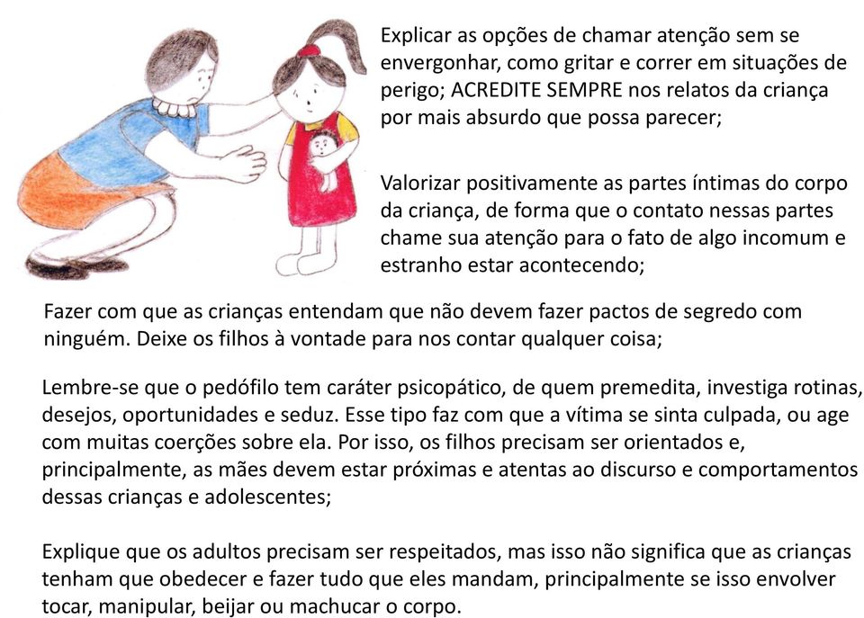 entendam que não devem fazer pactos de segredo com ninguém.