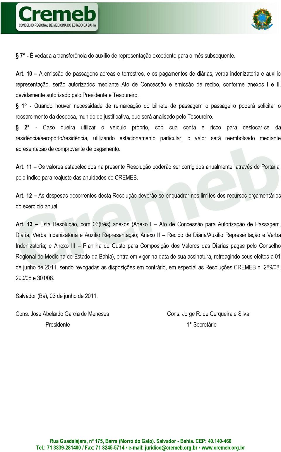 anexos I e II, devidamente autorizado pelo Presidente e Tesoureiro.