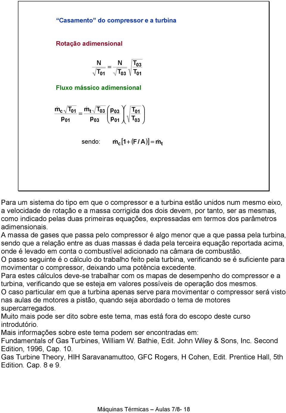 expressadas em termos dos parâmetros adimensionais.