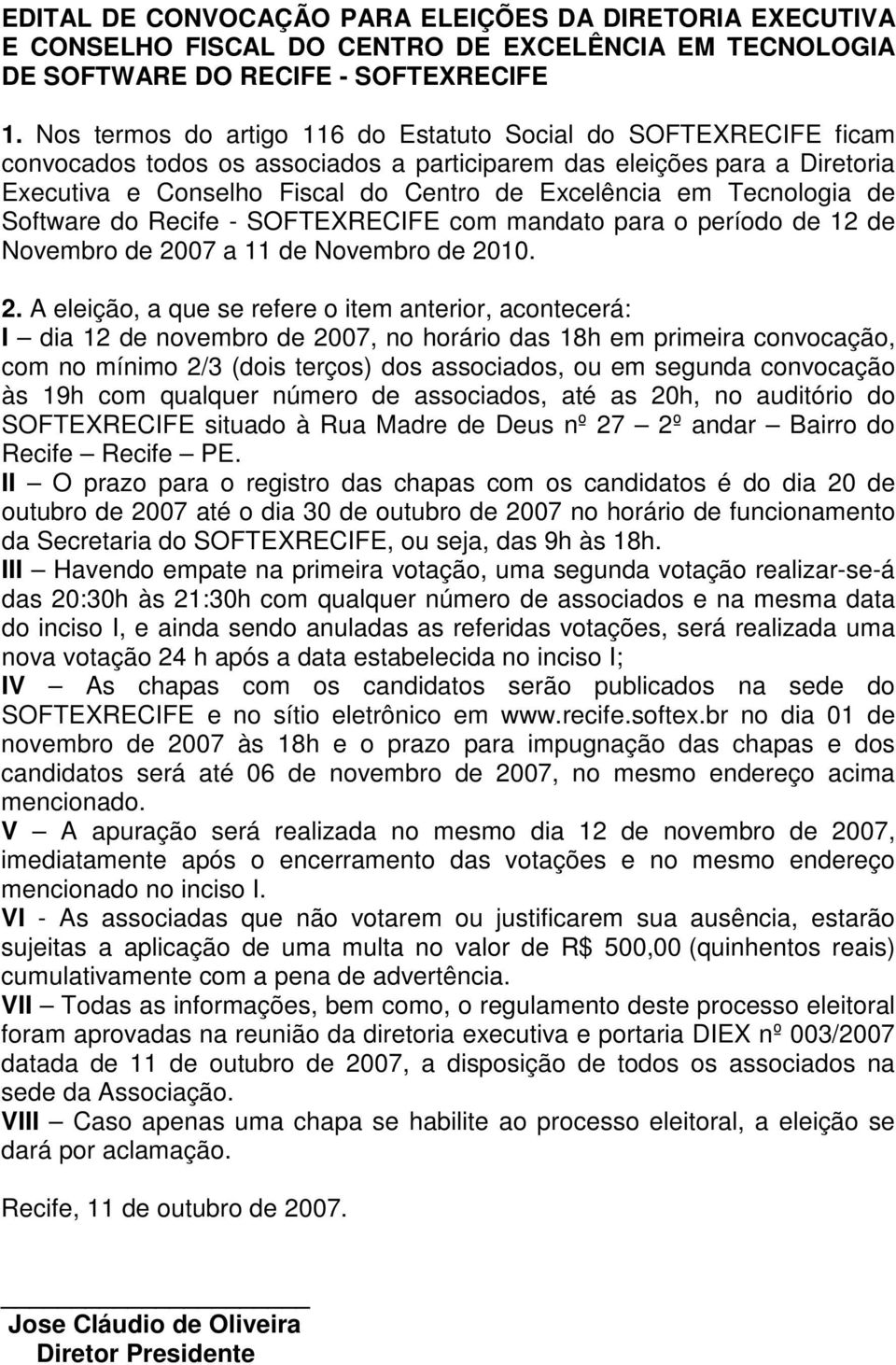 Tecnologia de Software do Recife - SOFTEXRECIFE com mandato para o período de 12 de Novembro de 20