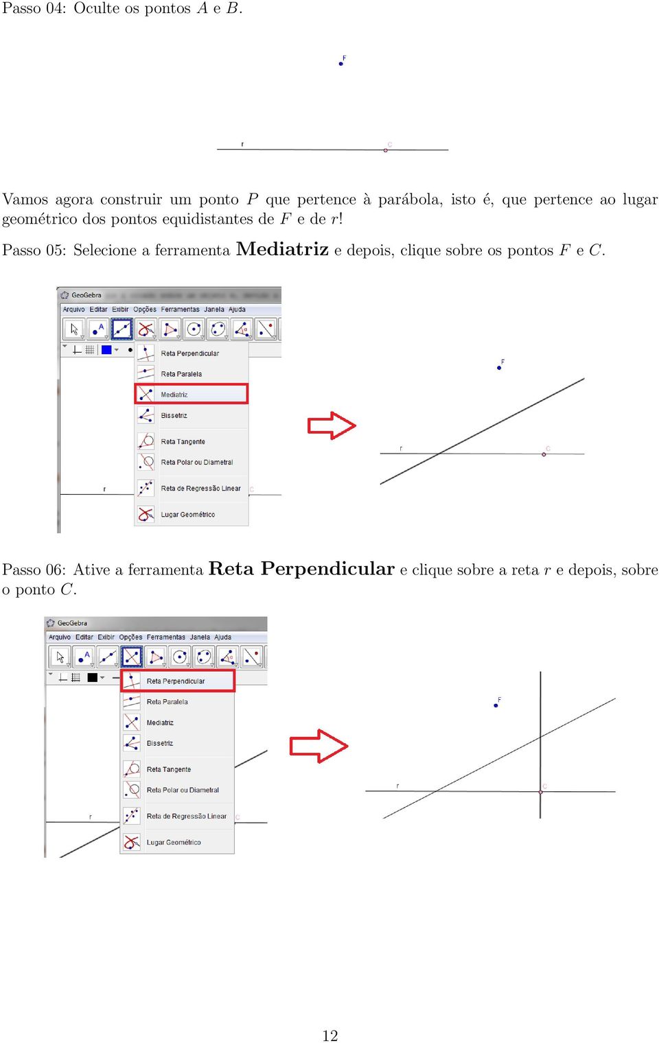 geométrico dos pontos equidistantes de F e de r!