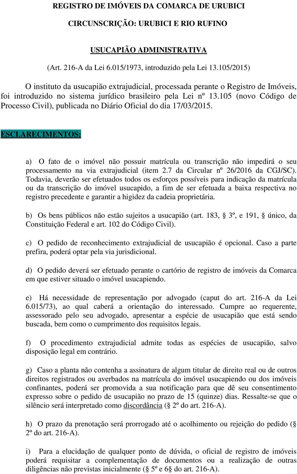 105 (novo Código de Processo Civil), publicada no Diário Oficial do dia 17/03/2015.