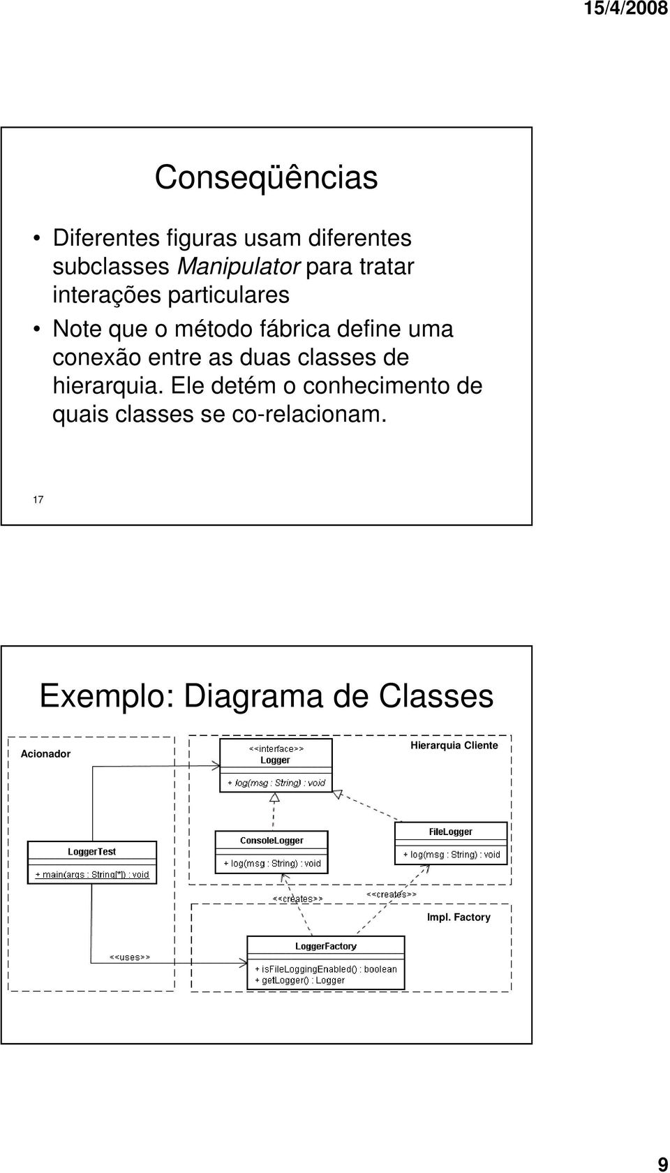 as duas classes de hierarquia.