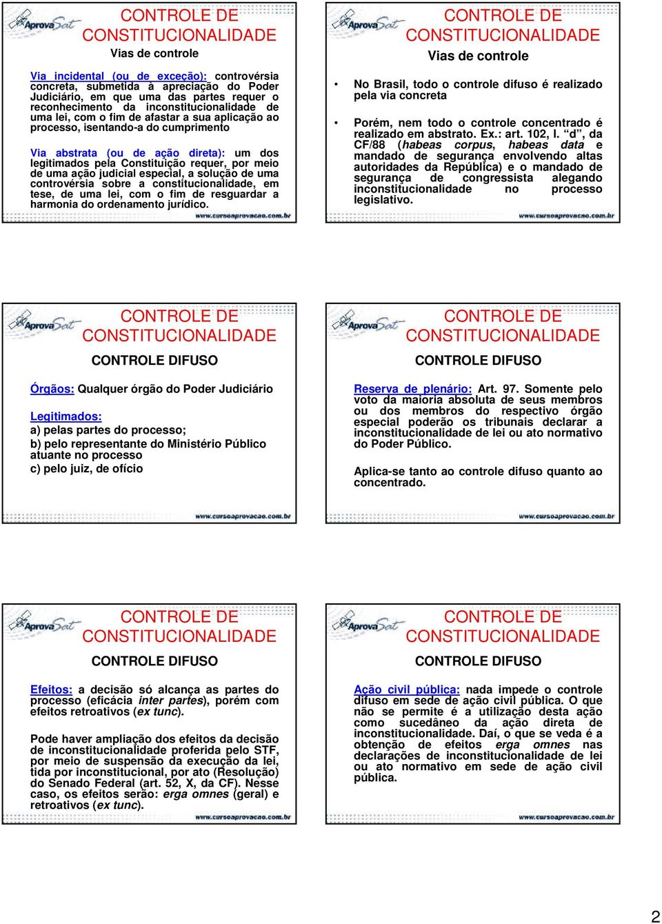 solução de uma controvérsia sobre a constitucionalidade, em tese, de uma lei, com o fim de resguardar a harmonia do ordenamento jurídico.