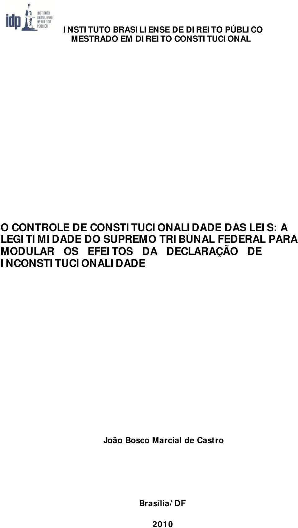 LEGITIMIDADE DO SUPREMO TRIBUNAL FEDERAL PARA MODULAR OS EFEITOS DA