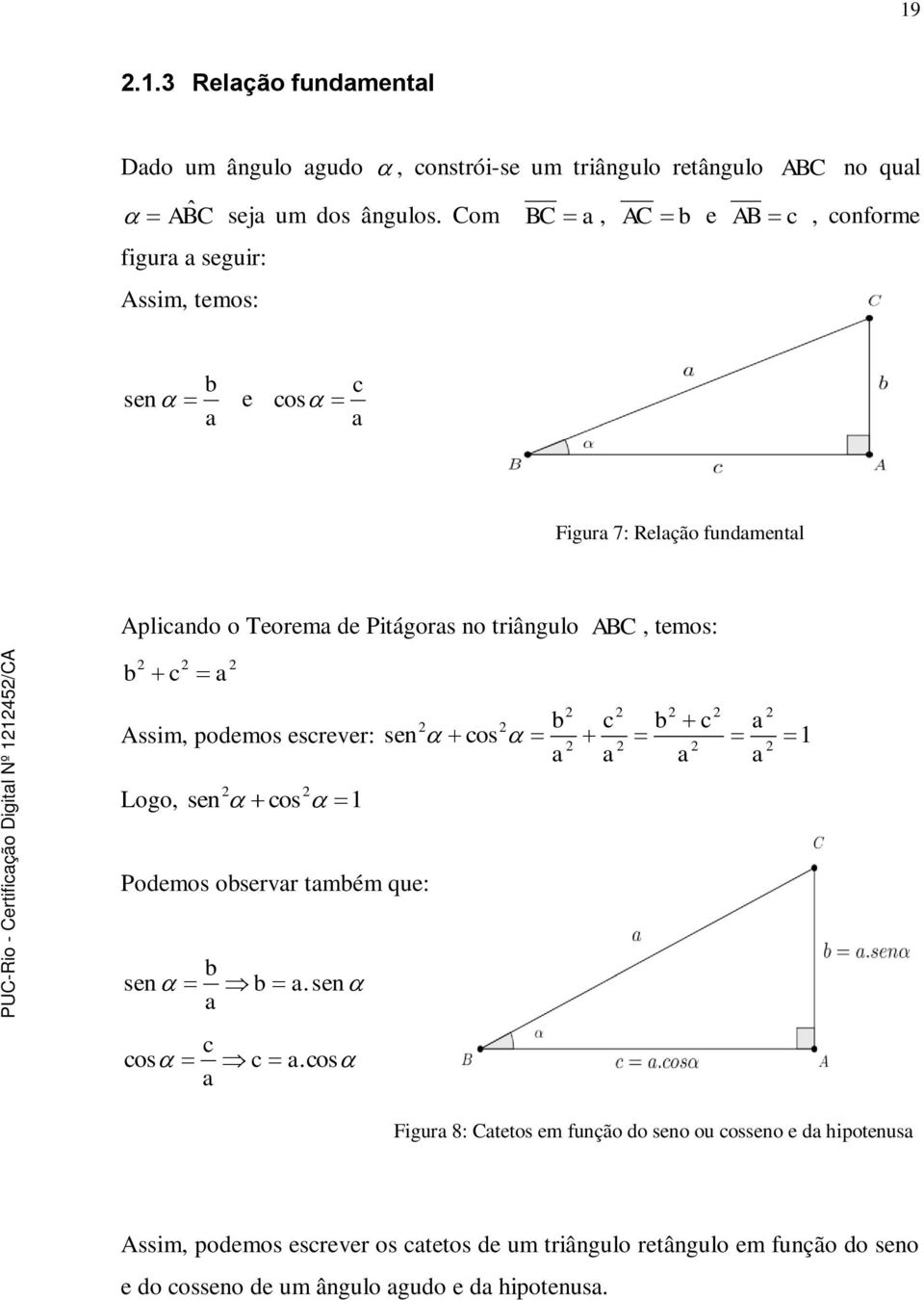 ABC, temos: Assim, podemos esrever: sen os 