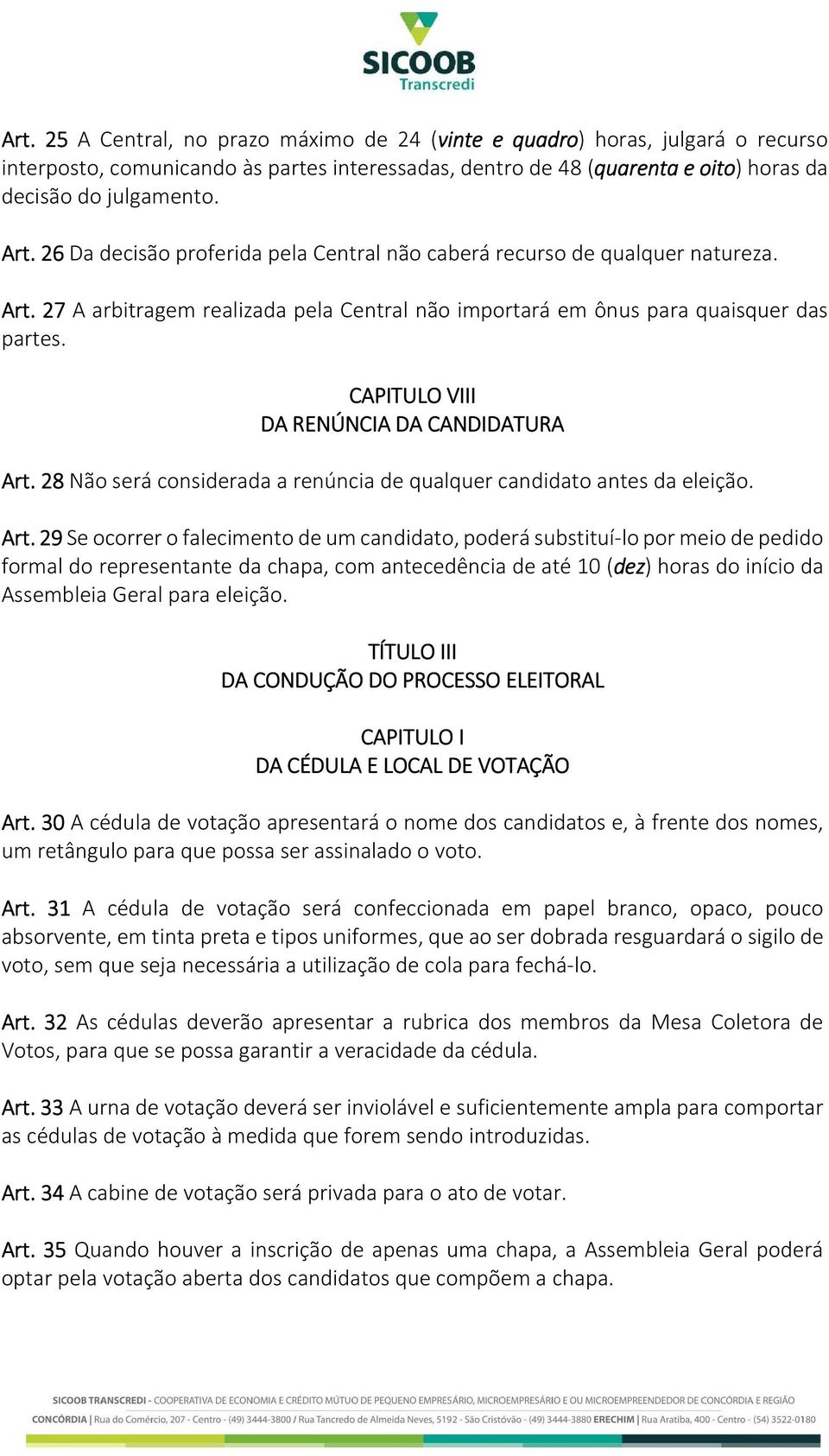 CAPITULO VIII DA RENÚNCIA DA CANDIDATURA Art.