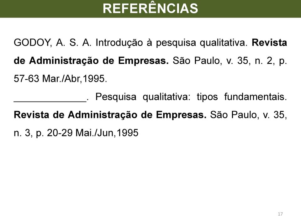 57-63 Mar./Abr,1995.. Pesquisa qualitativa: tipos fundamentais.