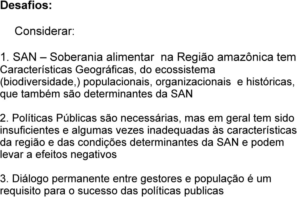 organizacionais e históricas, que também são determinantes da SAN 2.