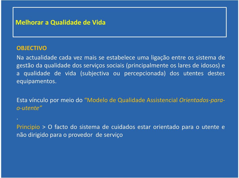 percepcionada) dos utentes destes equipamentos.