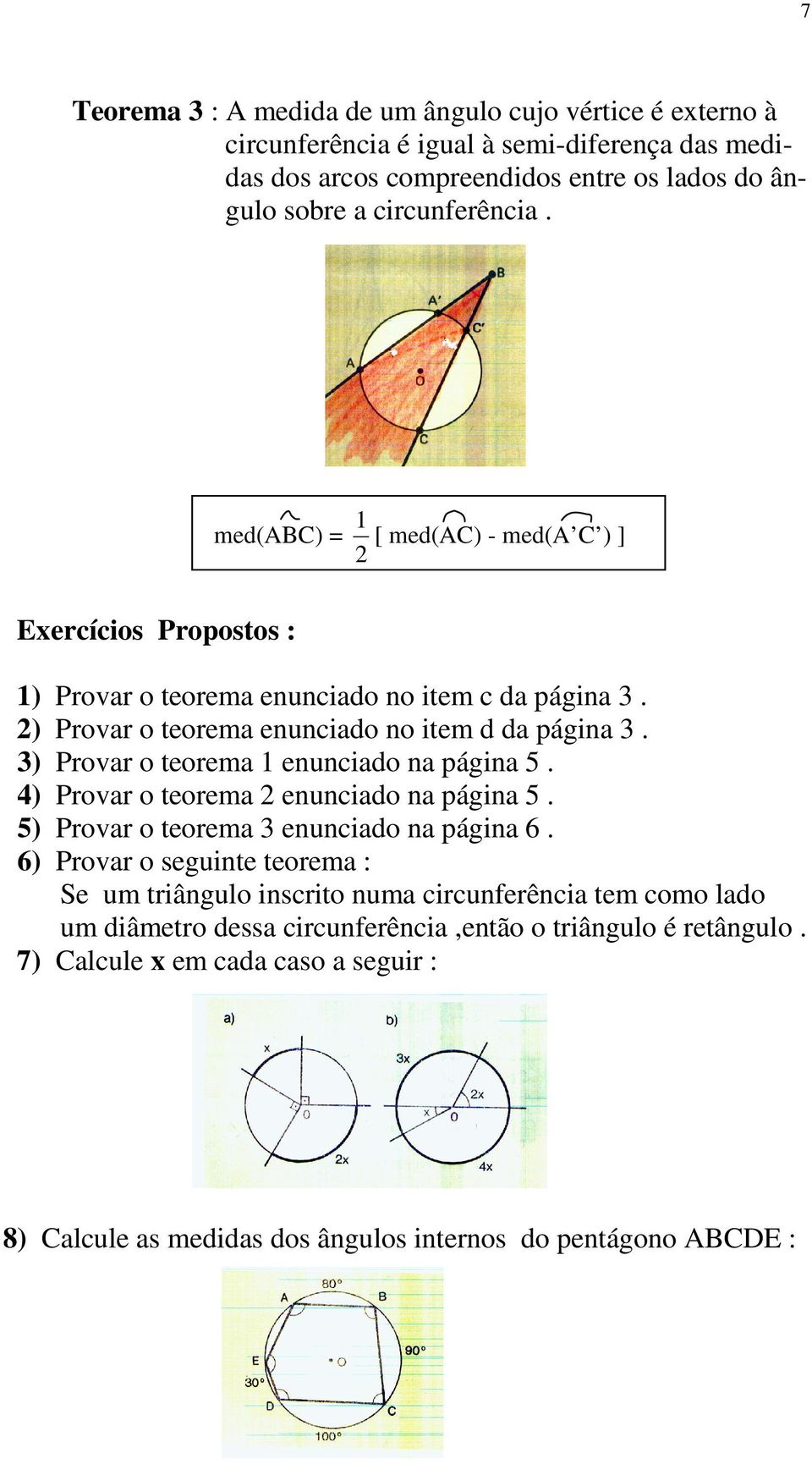 3) Provar o teorema 1 enunciado na página 5. 4) Provar o teorema 2 enunciado na página 5. 5) Provar o teorema 3 enunciado na página 6.