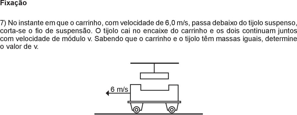 O tijolo cai no encaixe do carrinho e os dois continuam juntos com