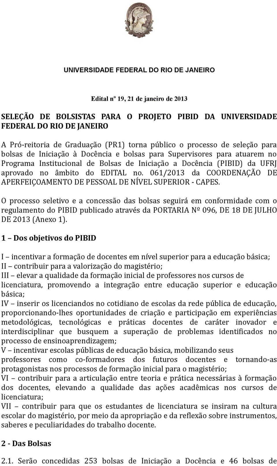 âmbito do EDITAL no. 061/2013 da COORDENAÇÃO DE APERFEIÇOAMENTO DE PESSOAL DE NÍVEL SUPERIOR - CAPES.