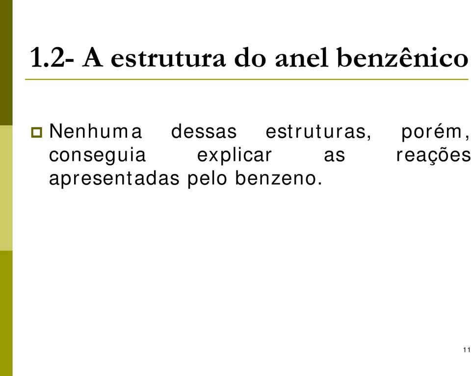 estruturas, porém, conseguia