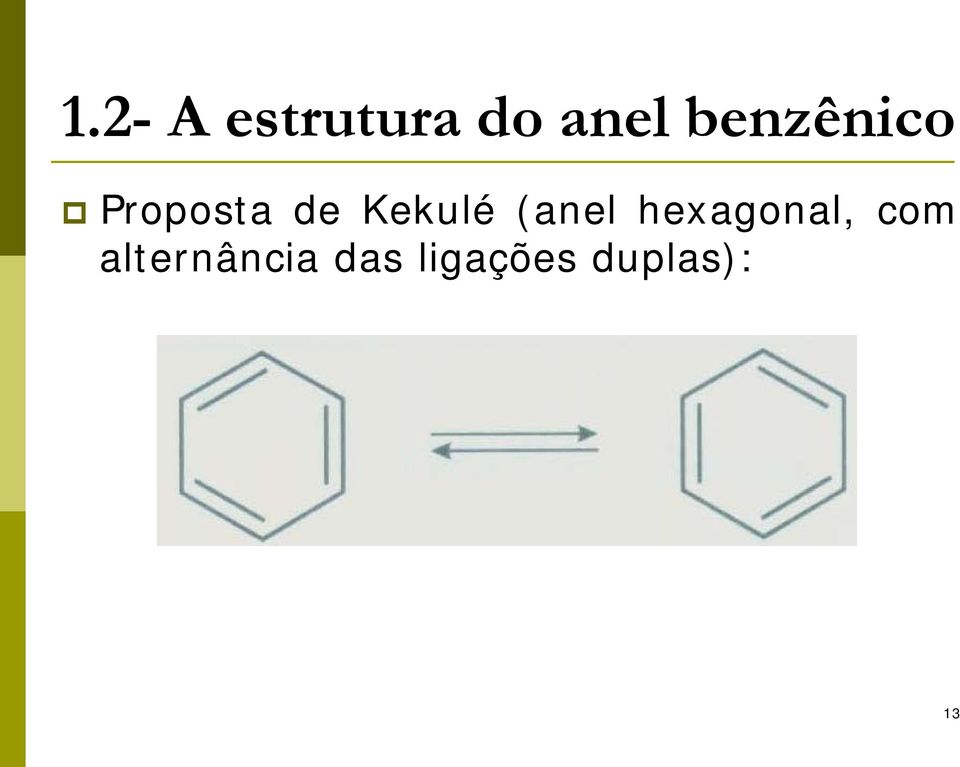 Kekulé (anel hexagonal, com