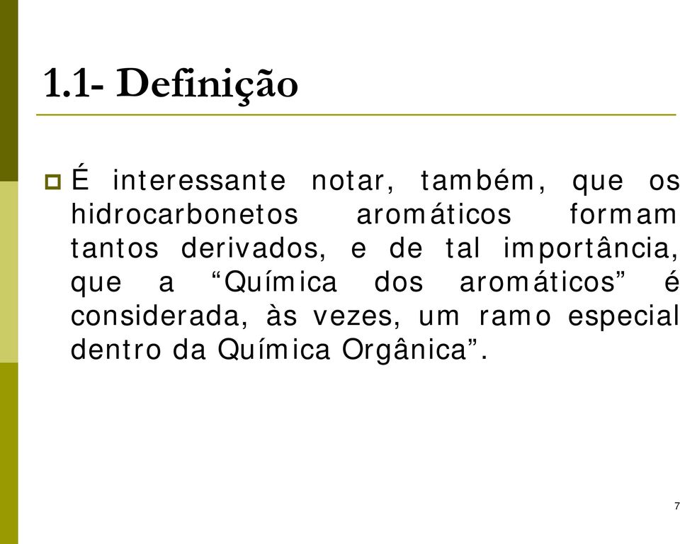 que a Química dos aromáticos é considerada, às