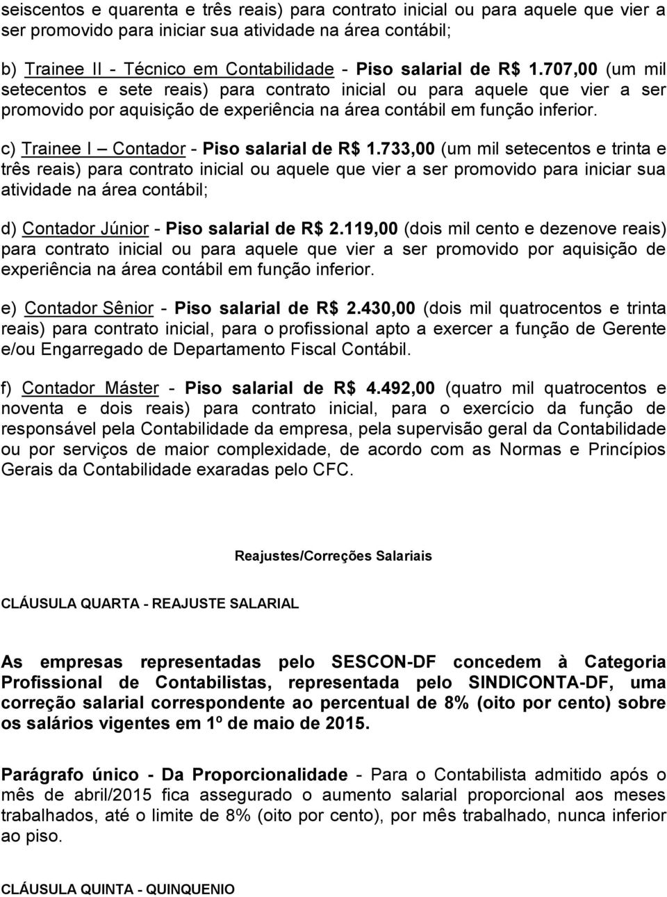 c) Trainee I Contador - Piso salarial de R$ 1.