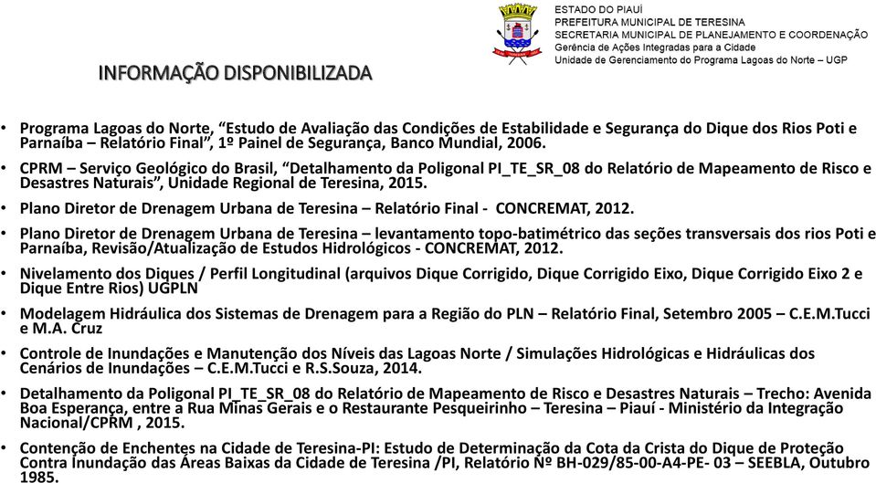Plano Diretor de Drenagem Urbana de Teresina Relatório Final - CONCREMAT, 2012.