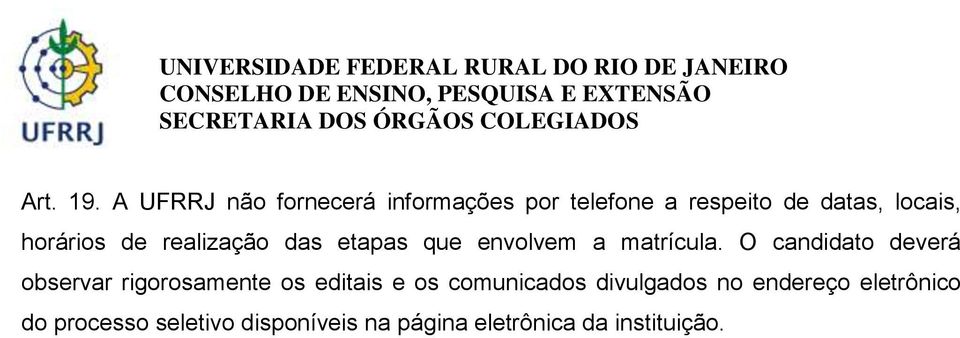 horários de realização das etapas que envolvem a matrícula.