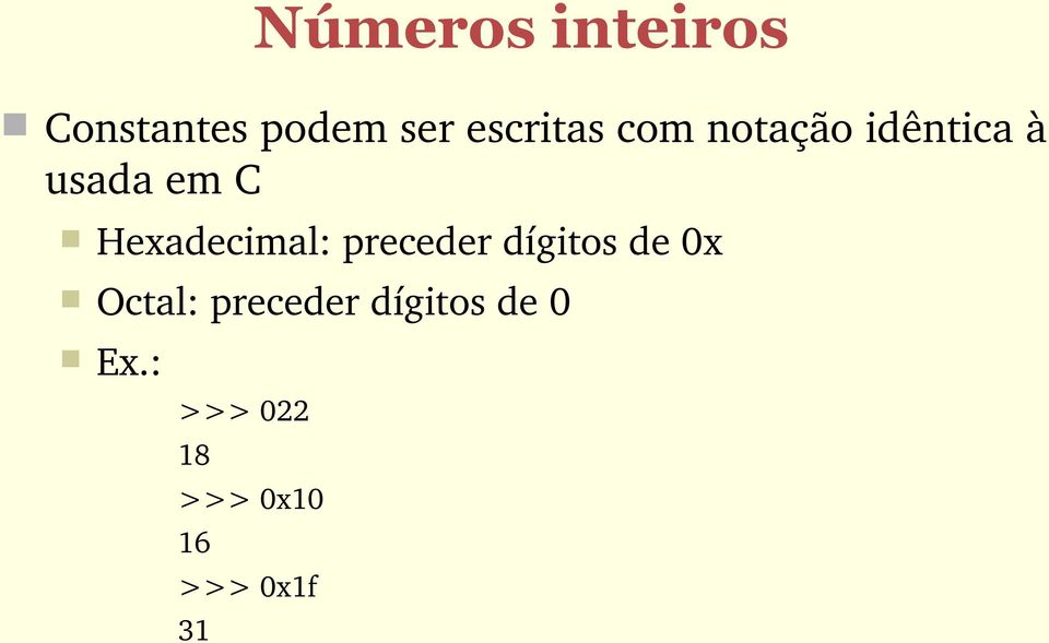 preceder dígitos de 0x Octal: preceder dígitos