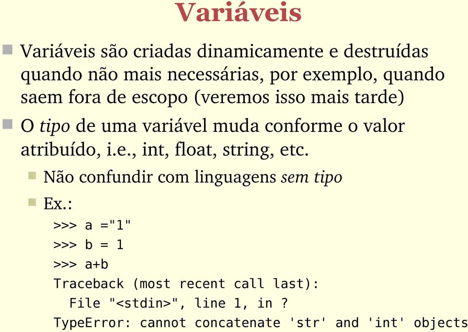 Não confundir com linguagens sem tipo Ex.