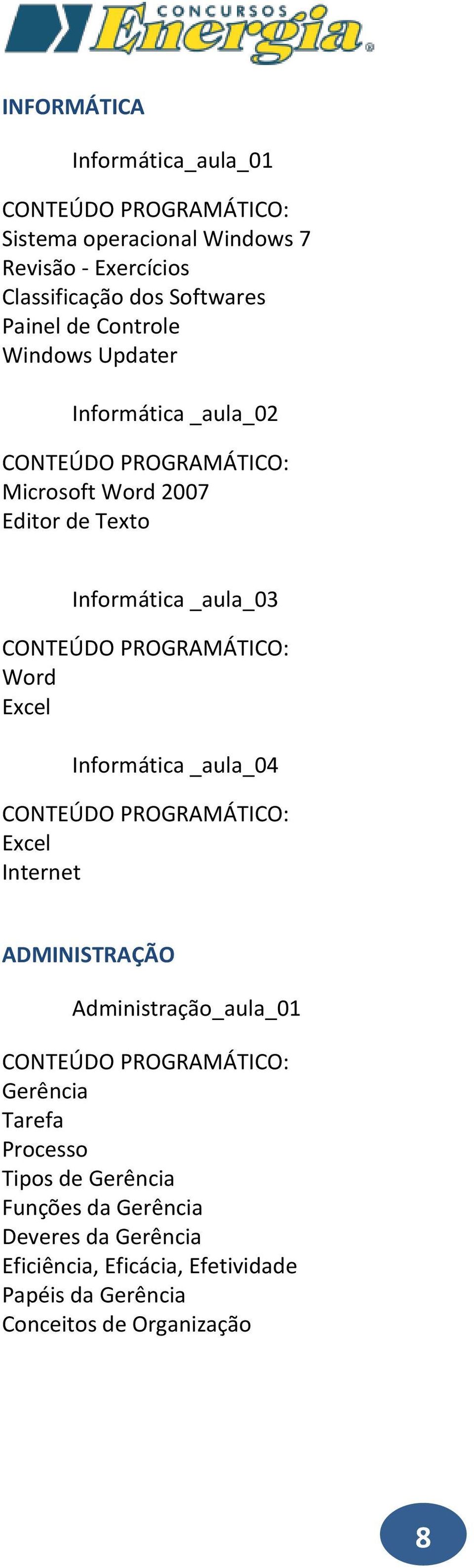 Informática _aula_04 Excel Internet ADMINISTRAÇÃO Administração_aula_01 Gerência Tarefa Processo Tipos de Gerência