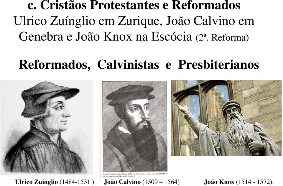 Reforma) Reformados, Calvinistas e Presbiterianos Ulrico