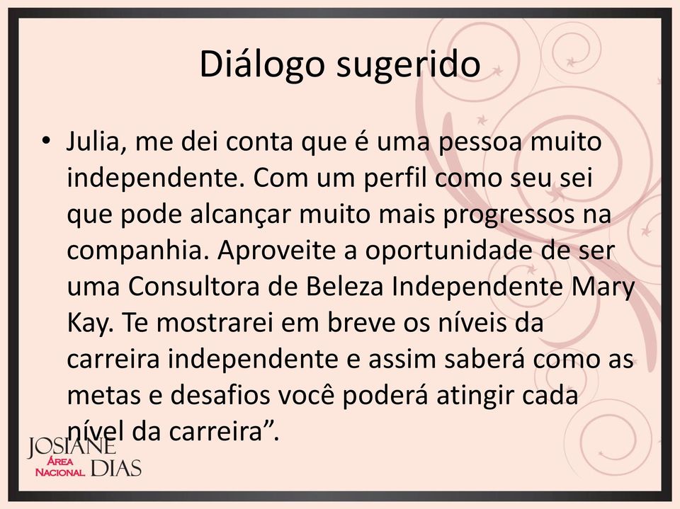 Aproveite a oportunidade de ser uma Consultora de Beleza Independente Mary Kay.