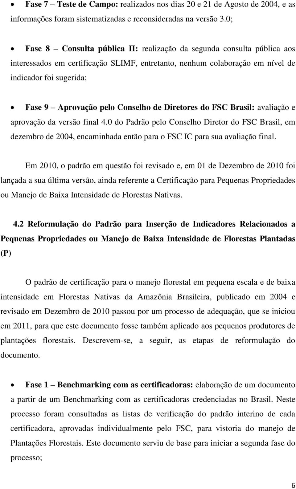 Conselho de Diretores do FSC Brasil: avaliação e aprovação da versão final 4.