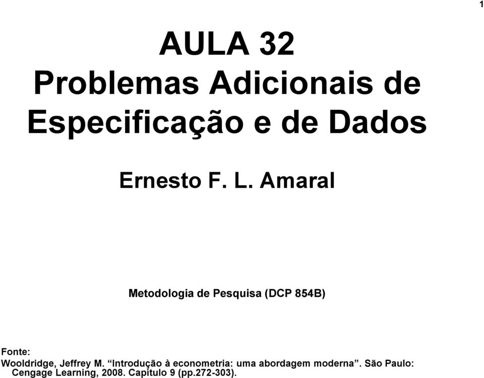 Amaral Metodologia de Pesquisa (DCP 854B) Fonte: Wooldridge,