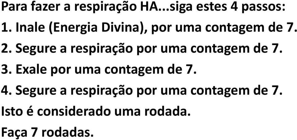 Segure a respiração por uma contagem de 7. 3.