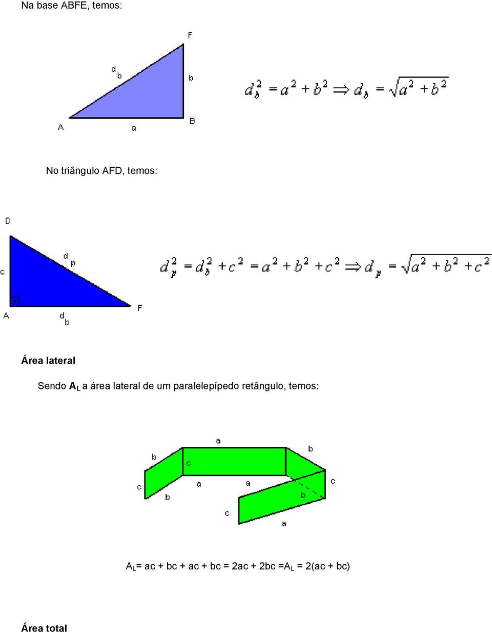 paralelepípedo retângulo, temos: A L = ac + bc