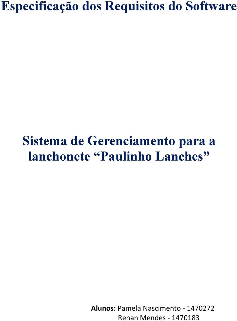 a lanchonete Paulinho Lanches Alunos: