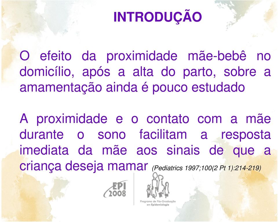 contato com a mãe durante o sono facilitam a resposta imediata da mãe