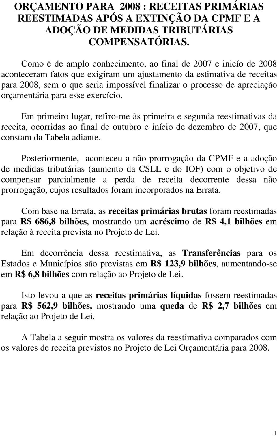 apreciação orçamentária para esse exercício.