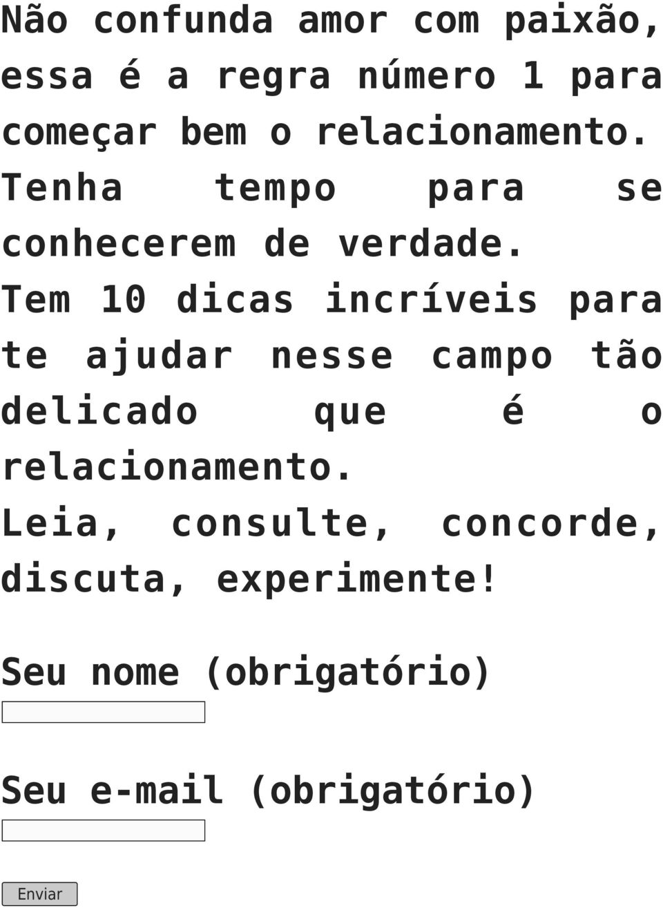 Tem 10 dicas incríveis para te ajudar nesse campo tão delicado que é o