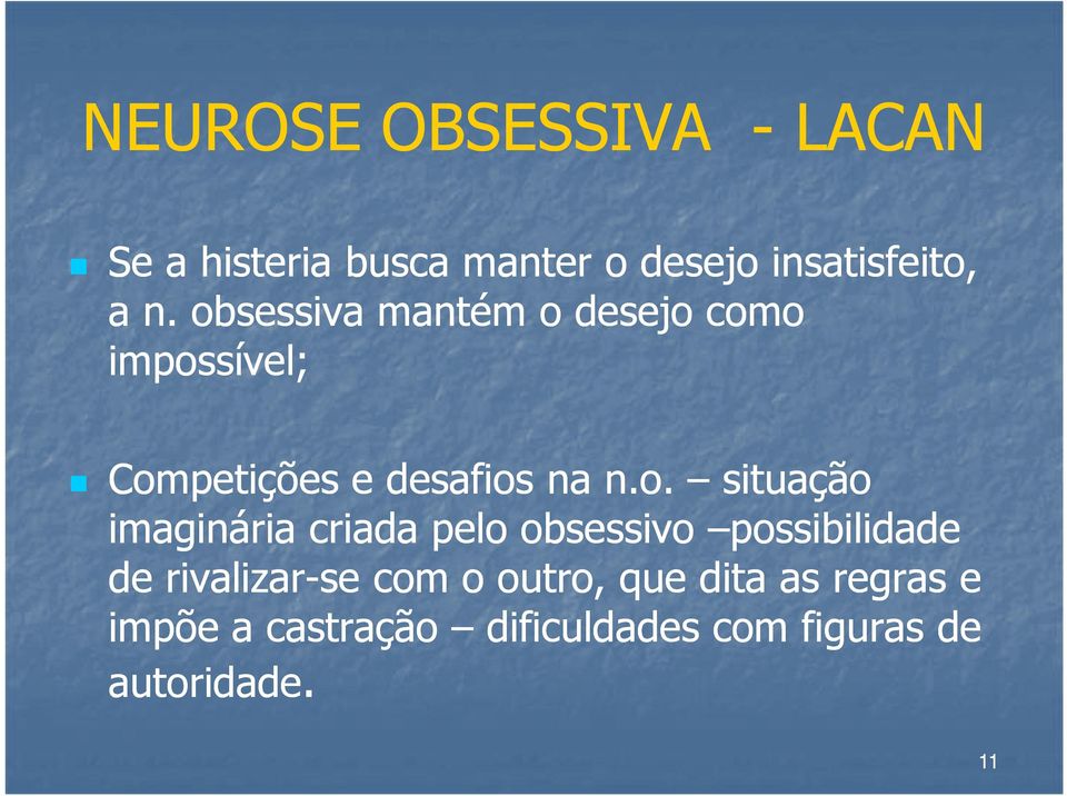 situação imaginária criada pelo obsessivo possibilidade de rivalizar-se com o