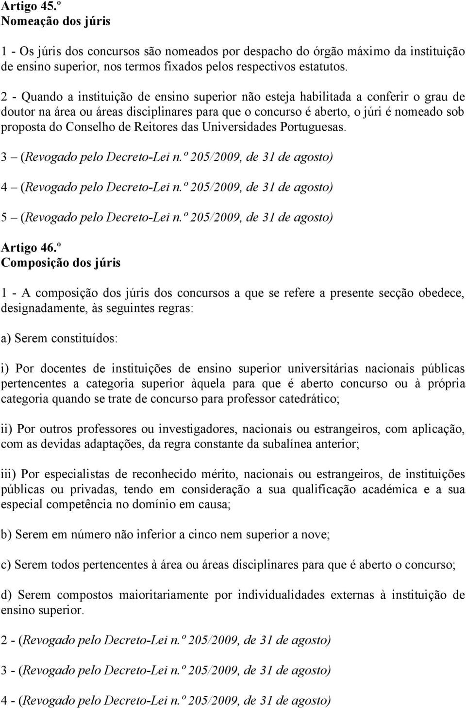 Reitores das Universidades Portuguesas. 3 4 5 Artigo 46.