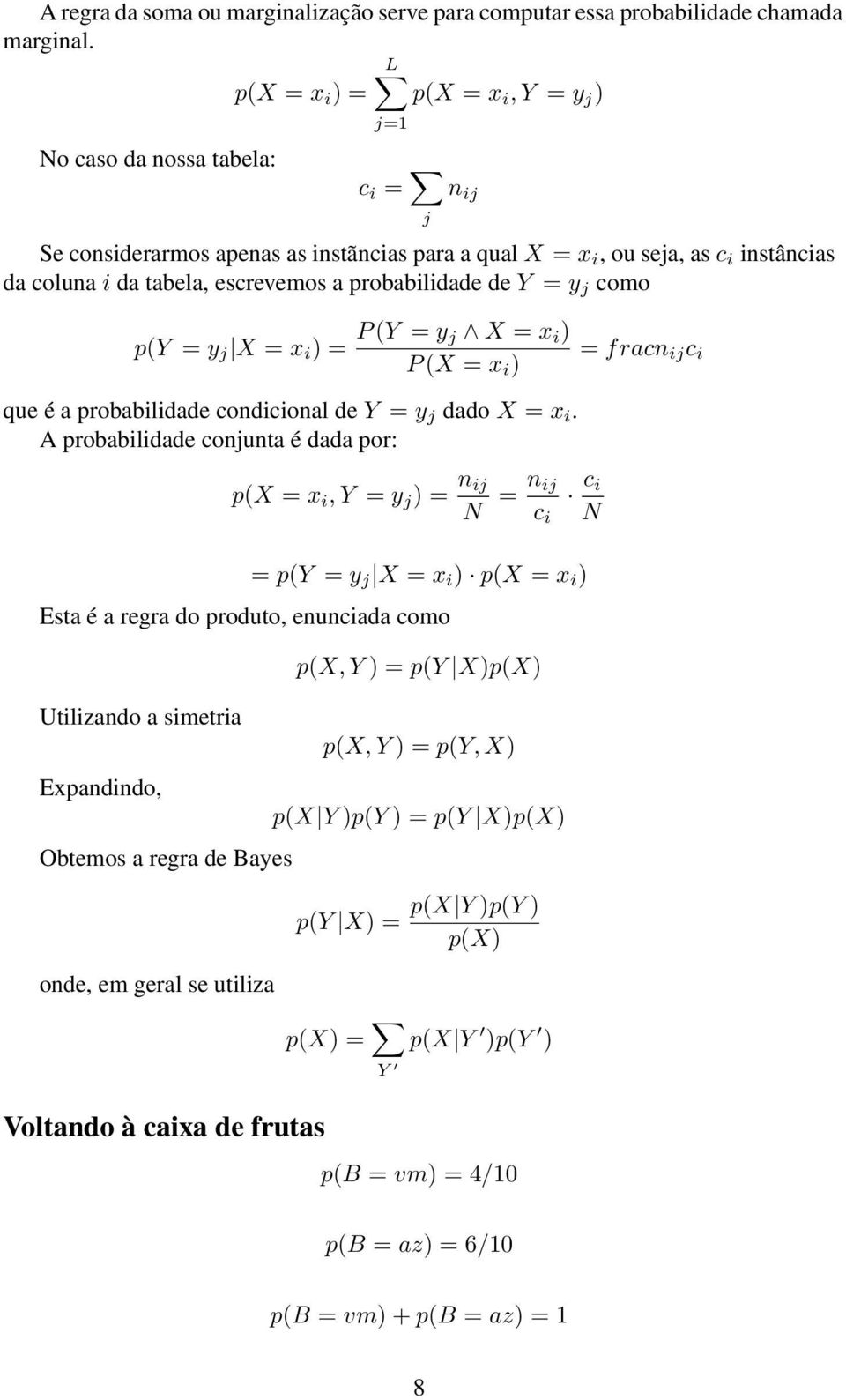 Y y j como n ij p(y y j X x i ) P (Y y j X x i ) P (X x i ) que é a probabilidade condicional de Y y j dado X x i.