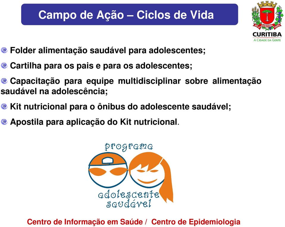 saudável na adolescência; Kit nutricional para o ônibus do adolescente saudável; Apostila