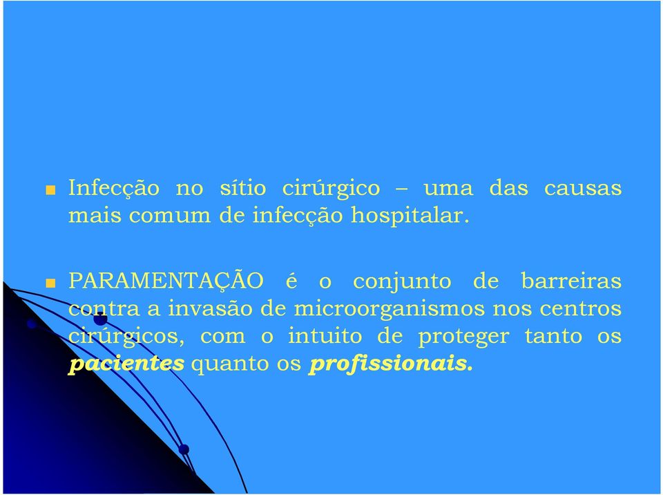 PARAMENTAÇÃO é o conjunto de barreiras contra a invasão de