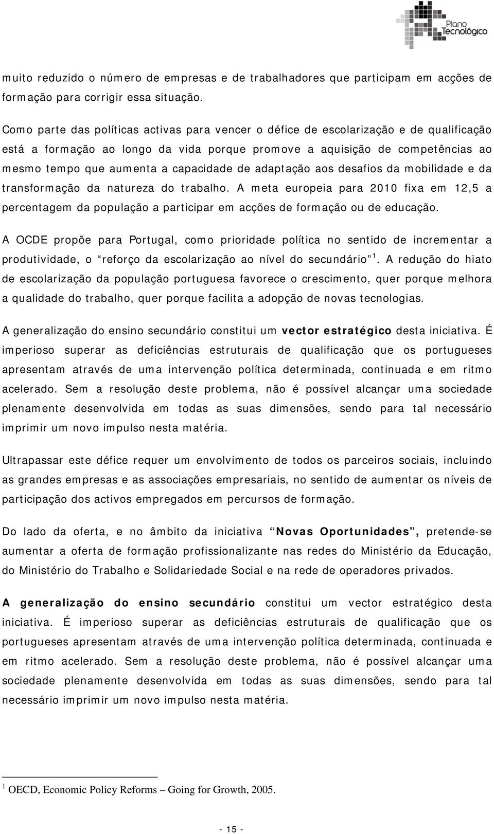 capacidade de adaptação aos desafios da mobilidade e da transformação da natureza do trabalho.