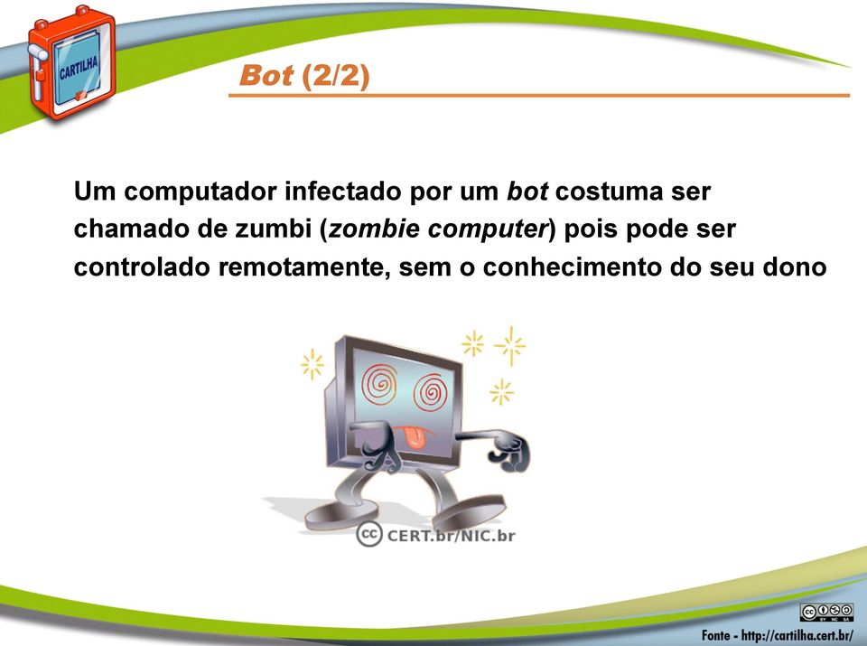 (zombie computer) pois pode ser